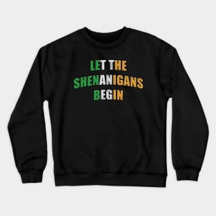 Distressed Let the Shenanigans Begin Irish Flag Text Crewneck Sweatshirt